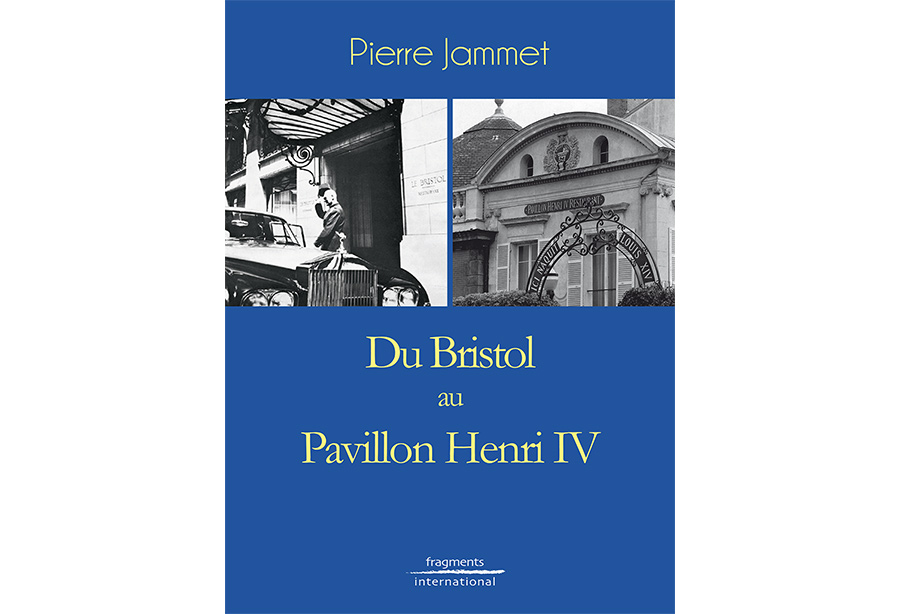 Du Bristol au Pavillon Henri IV Fragments International